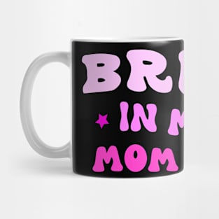 Bruh in My Mom Era Funny Mom Quote Mother's Day Tee Mug